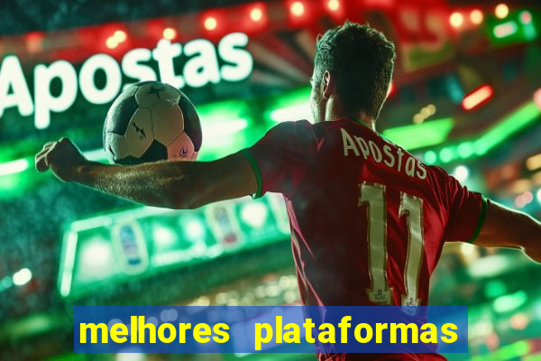 melhores plataformas de jogos do tigre